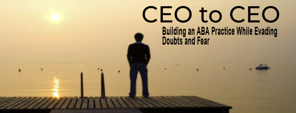 CEO to CEO: Building an ABA Practice